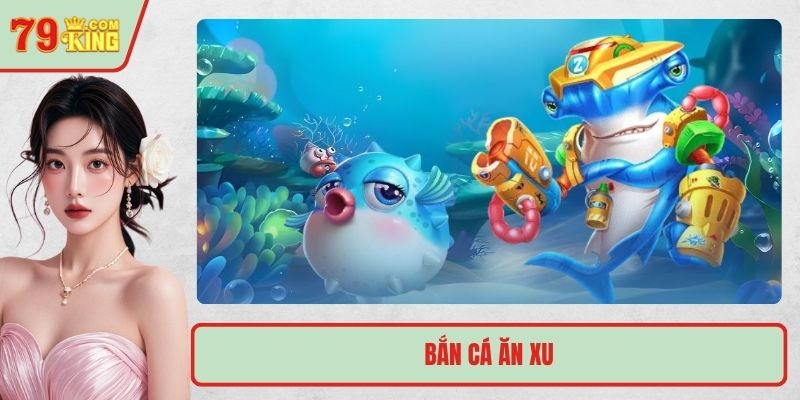 bắn cá ăn xu