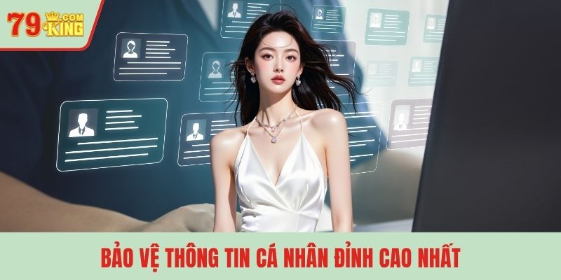 Bảo vệ thông tin cá nhân đỉnh cao nhất