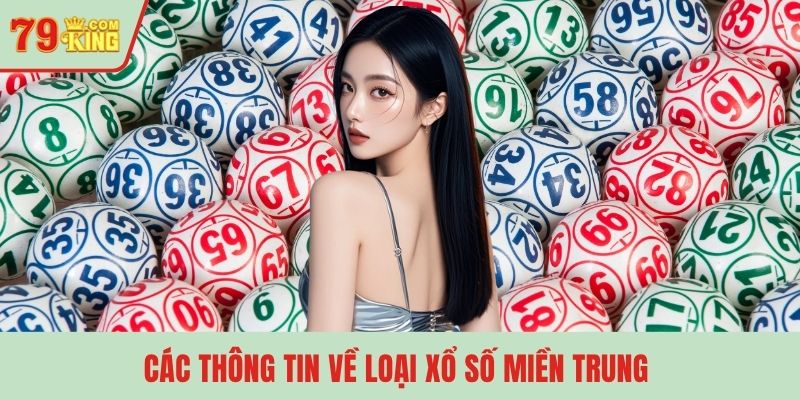 Các thông tin về loại xổ số miền Trung 