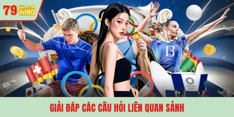 Giải đáp các câu hỏi liên quan sảnh