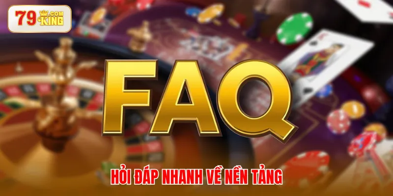 Hỏi đáp nhanh về nền tảng
