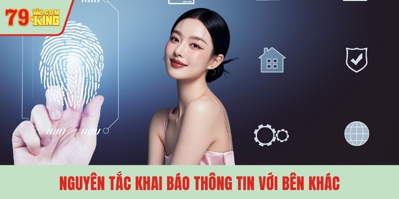 Nguyên tắc khai báo thông tin với bên khác