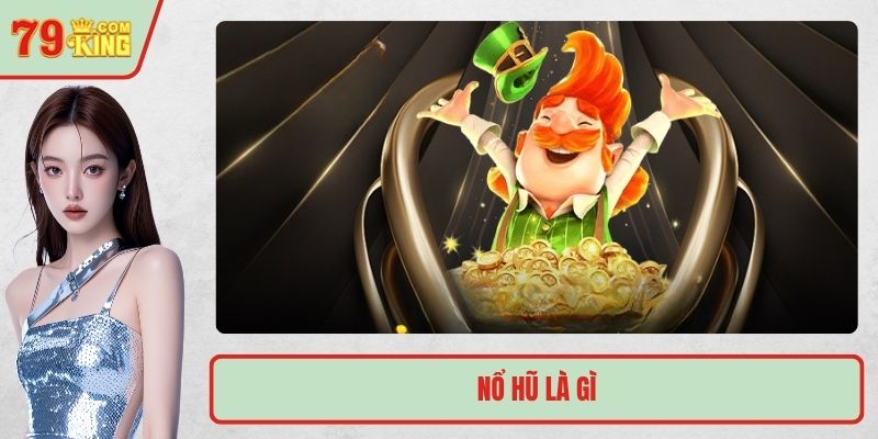 nổ hũ là gì