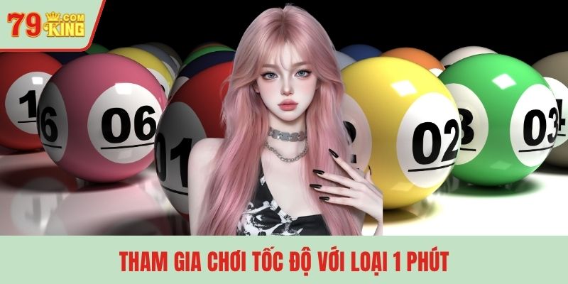 Tham gia chơi tốc độ với loại 1 phút