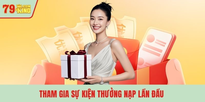 Tham gia sự kiện thưởng nạp lần đầu