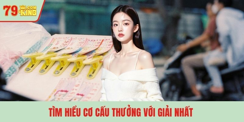 Tìm hiểu cơ cấu thưởng với giải nhất