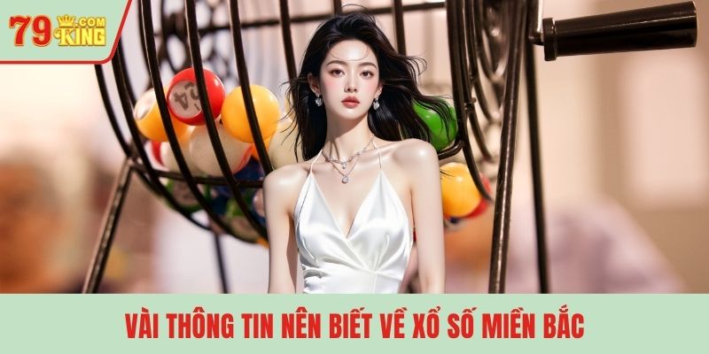 Vài thông tin nên biết về xổ số miền Bắc